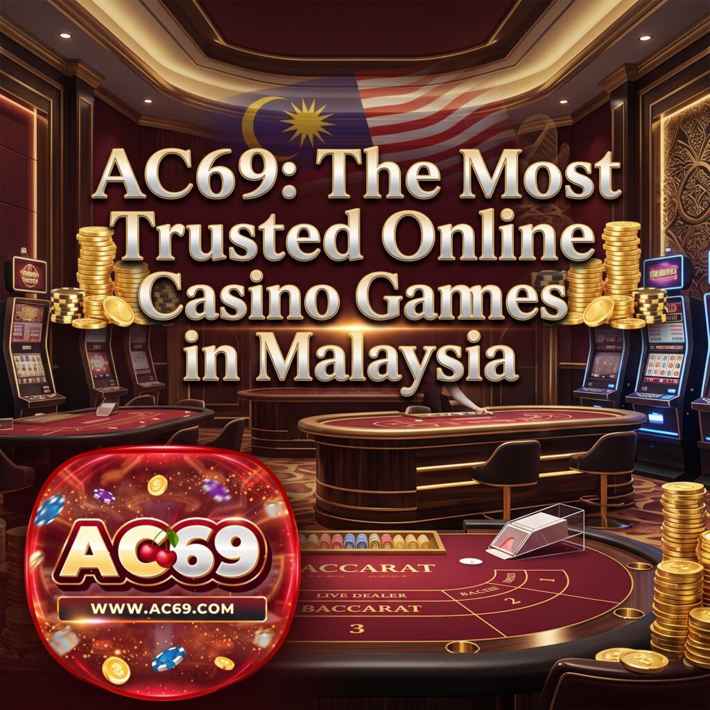 AC69 Review: Explore Best Live Casino Games in Malaysia
